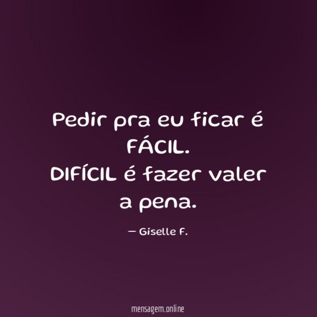 Pedir pra eu ficar é FÁCIL