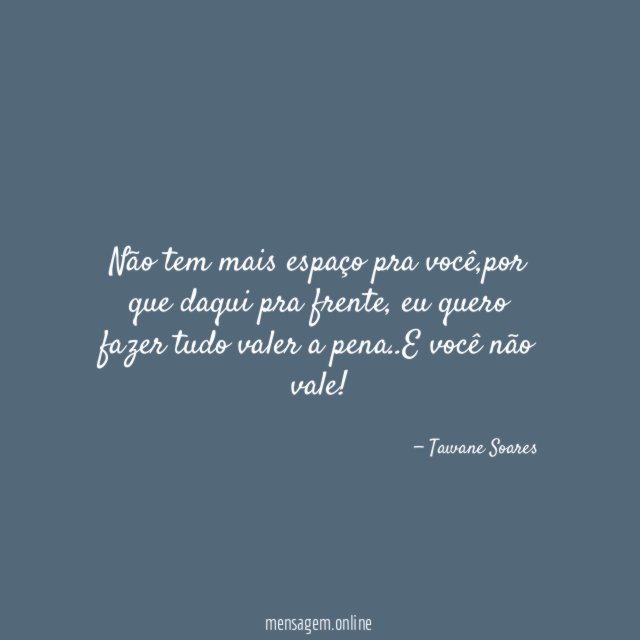 Não tem mais espaço pra você