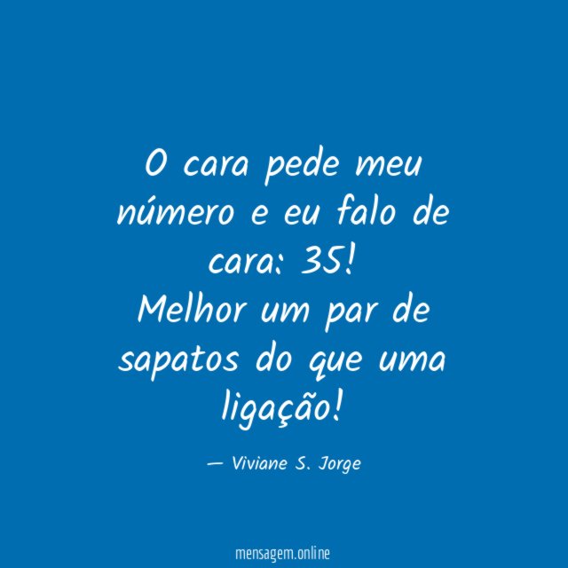 O cara pede meu número e eu falo de cara