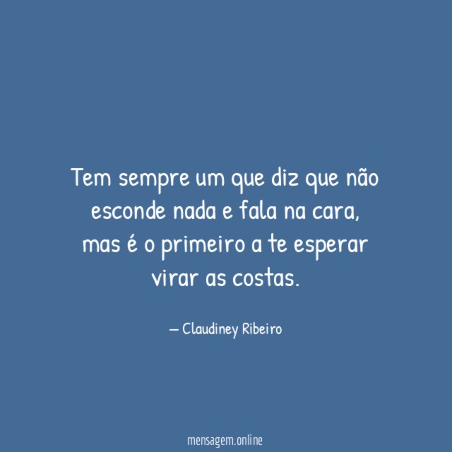 Tem sempre um que diz que não esconde