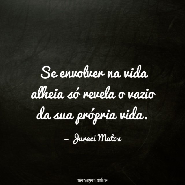 Se envolver na vida alheia só revela