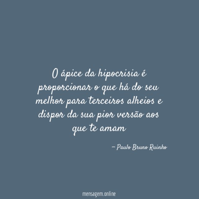 O ápice da hipocrisia é proporcionar o que