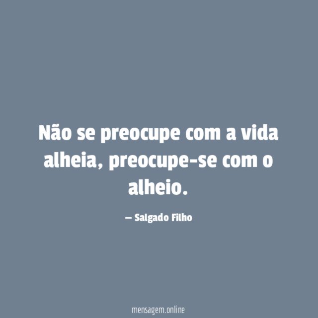 Não se preocupe com a vida alheia