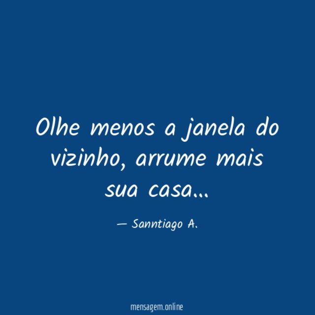 Olhe menos a janela do vizinho
