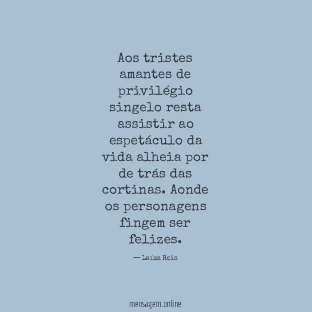 Aos tristes amantes de privilégio singelo resta assistir