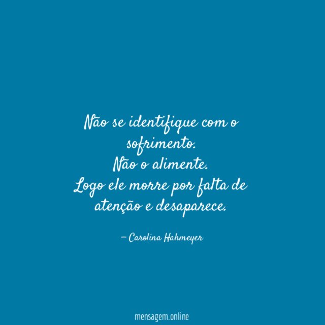 Não se identifique com o sofrimento