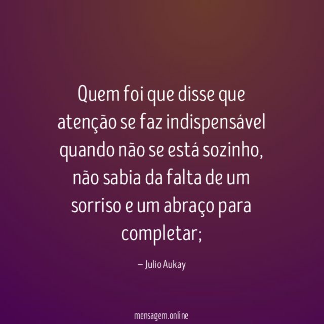 Quem foi que disse que atenção se faz