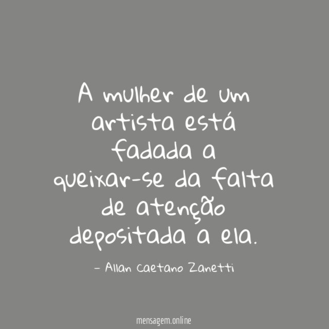 A mulher de um artista está fadada a