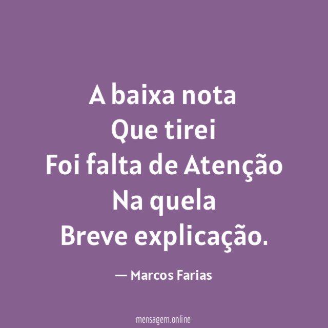 A baixa nota Que tirei Foi falta de Atenção Na quela Breve