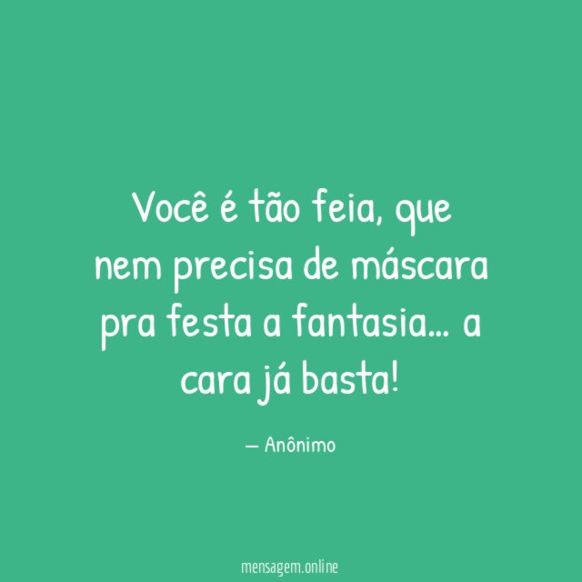 Você é tão feia