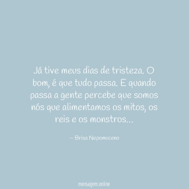 Já tive meus dias de tristeza
