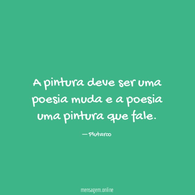 A pintura deve ser uma poesia muda