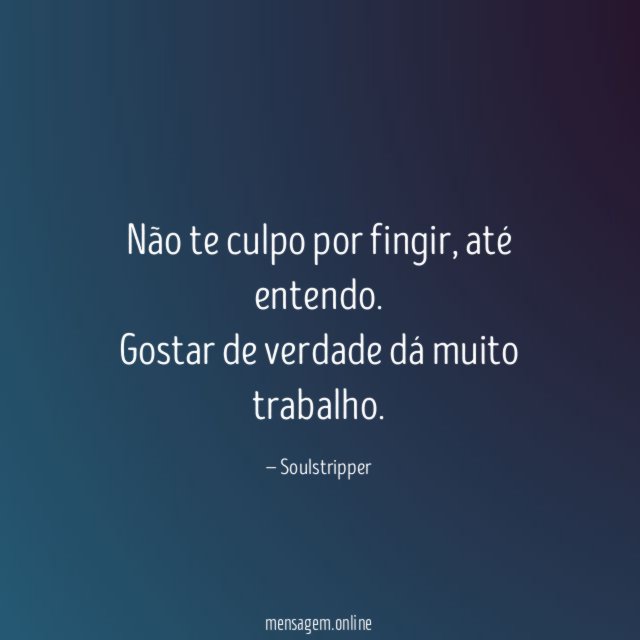 Não te culpo por fingir