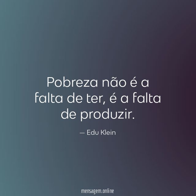 Pobreza não é a falta de ter