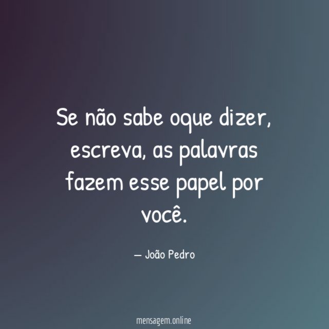 Se não sabe oque dizer