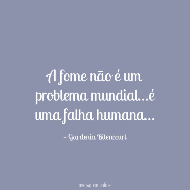 A fome não é um problema mundial