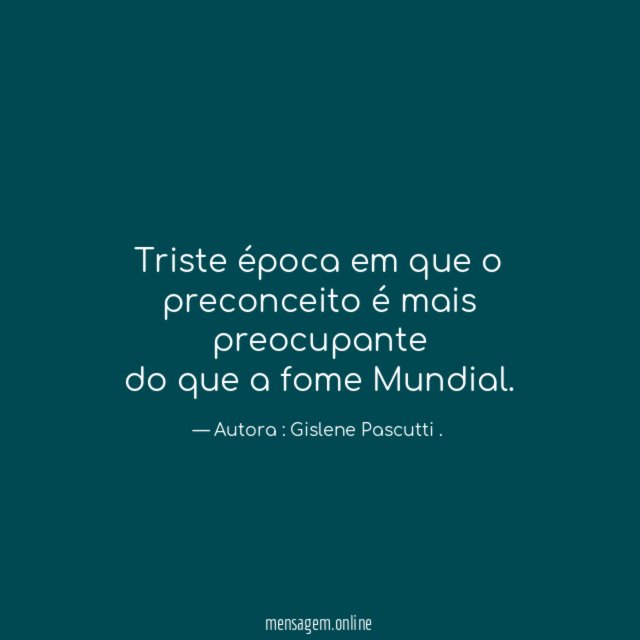 Triste época em que o preconceito é mais