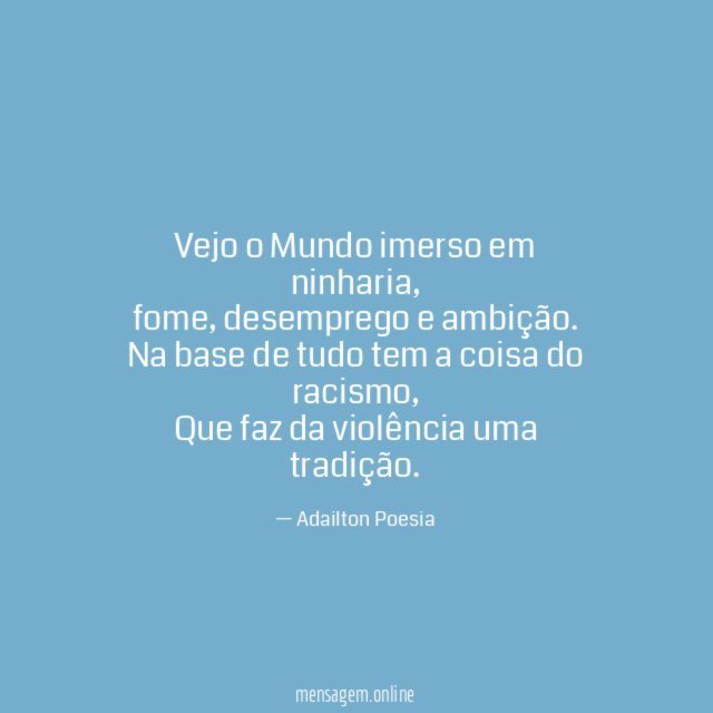 Vejo o Mundo imerso em ninharia