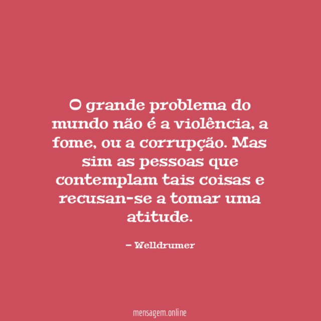 O grande problema do mundo não é a violência