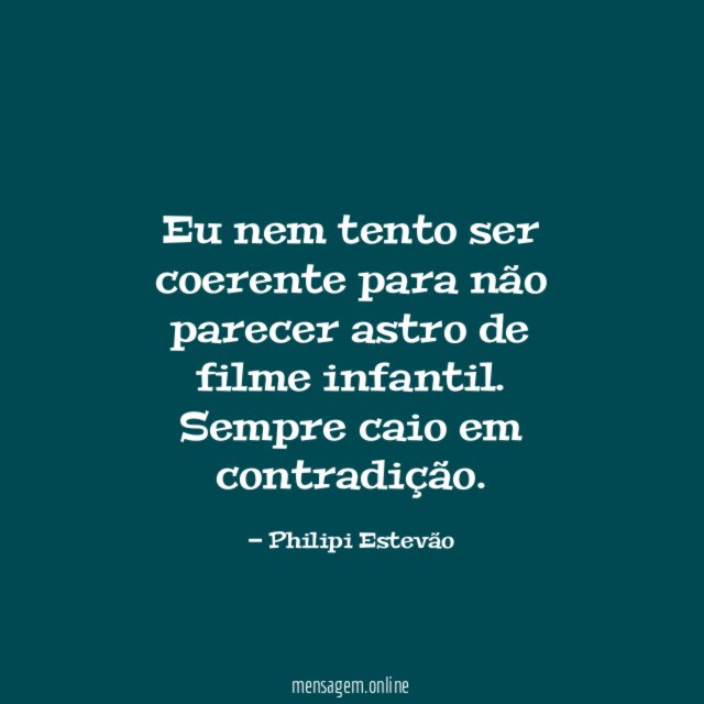 Eu nem tento ser coerente para não parecer