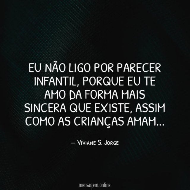 Eu não ligo por parecer infantil