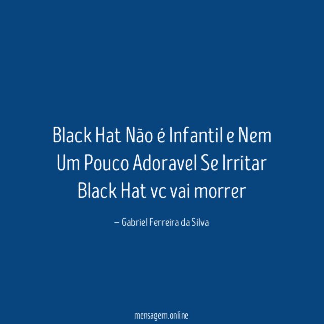 Black Hat Não é Infantil e Nem Um