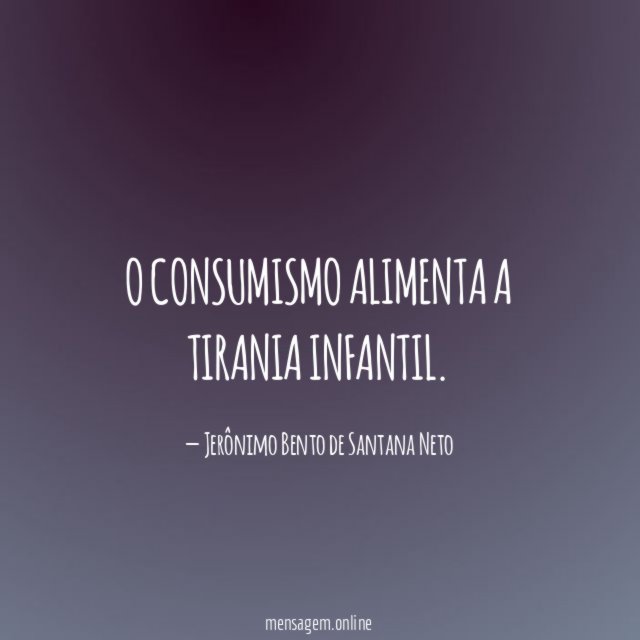 O consumismo alimenta a tirania infantil