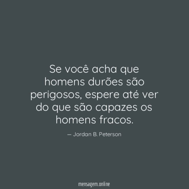 Se você acha que homens durões são perigosos