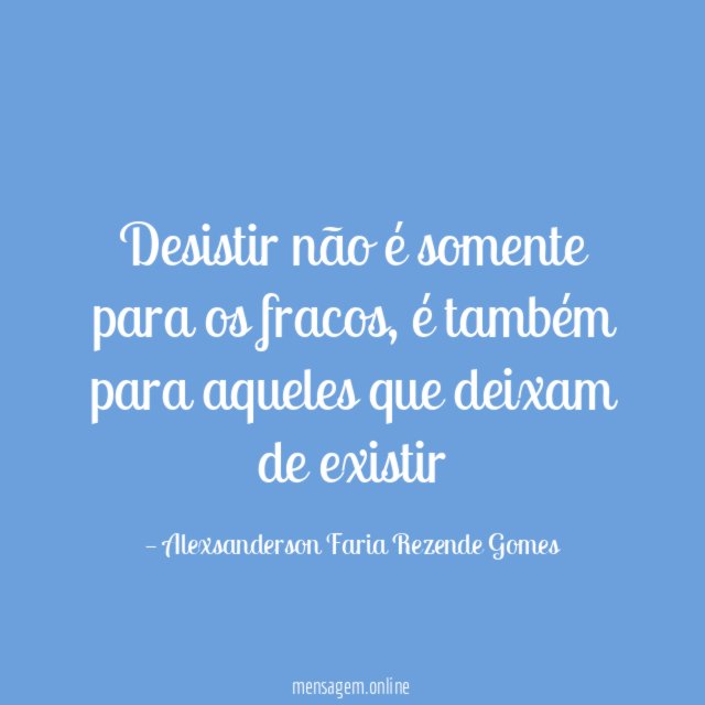 Desistir não é somente para os fracos