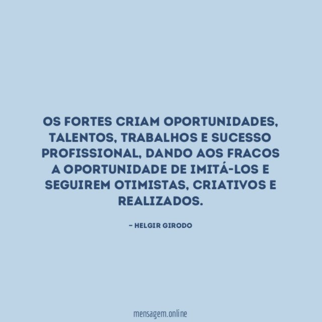 Os fortes criam oportunidades