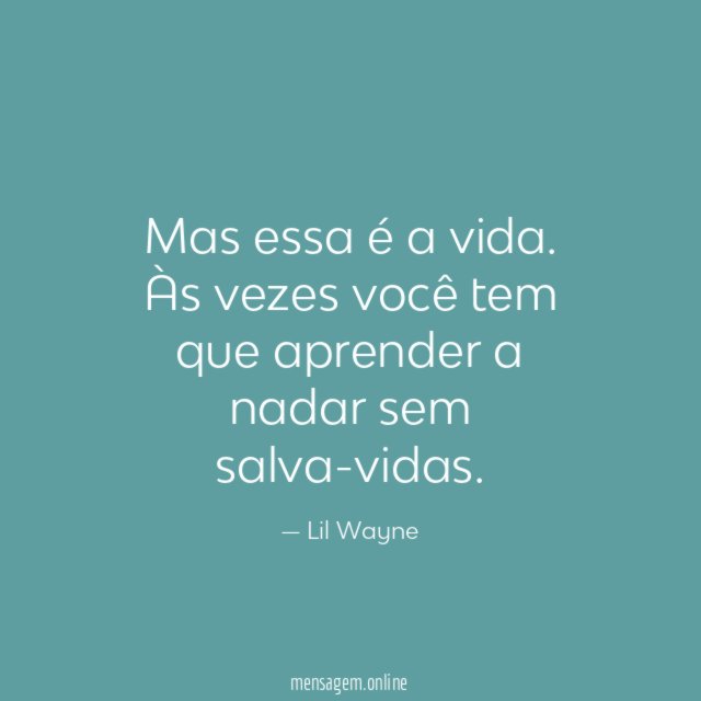 Mas essa é a vida