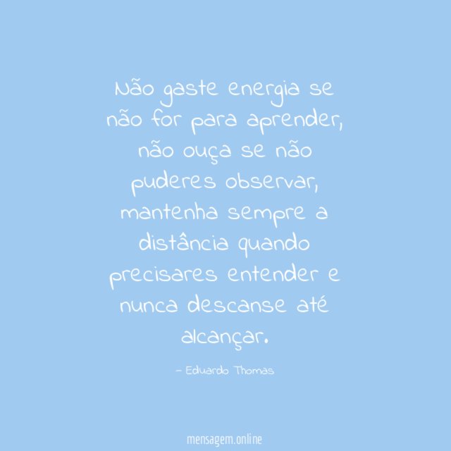 Não gaste energia se não for para aprender