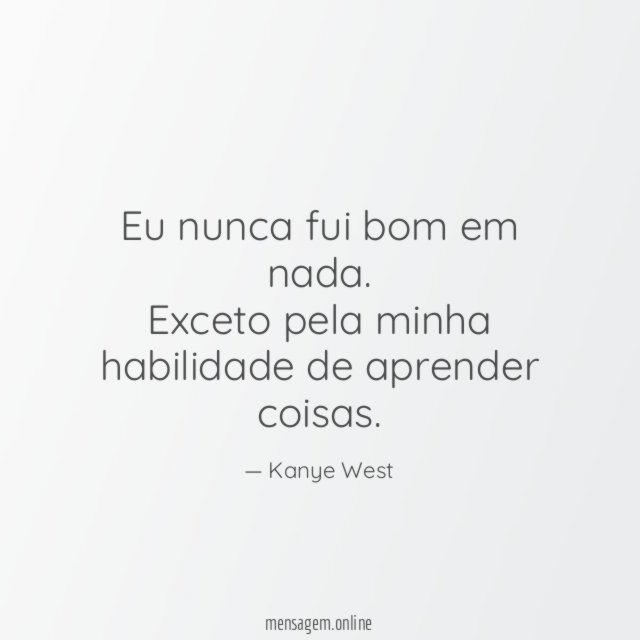 Eu nunca fui bom em nada