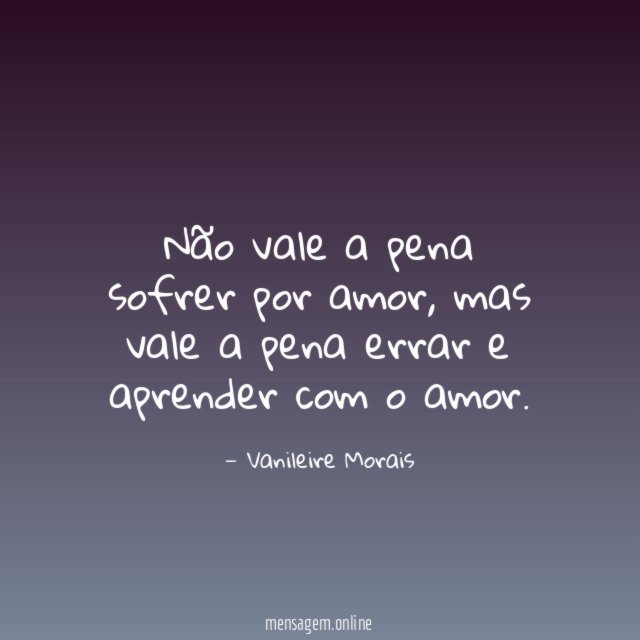 Não vale a pena sofrer por amor