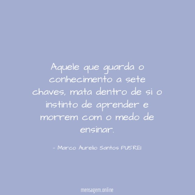 Aquele que guarda o conhecimento a sete chaves