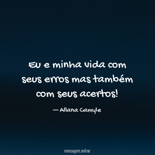 Eu e minha vida com seus erros mas