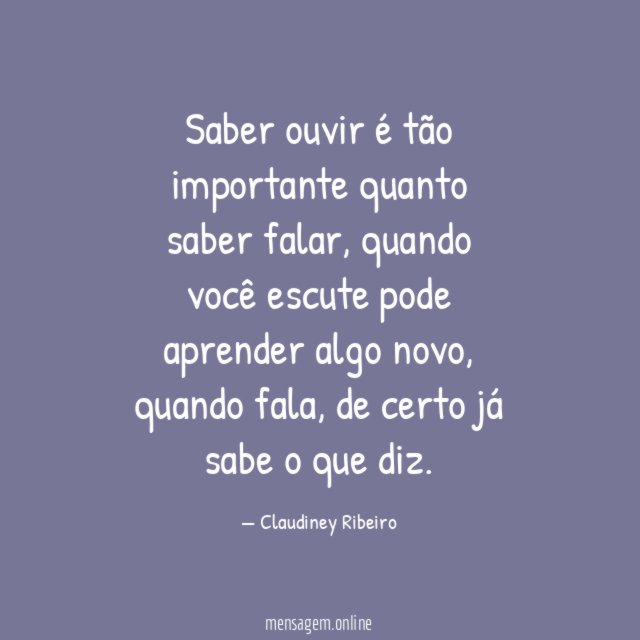 Saber ouvir é tão importante quanto saber falar
