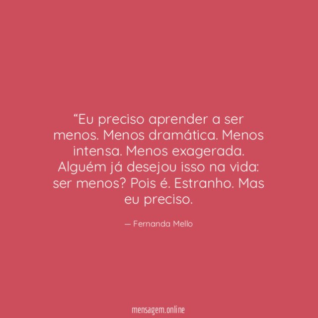 Eu preciso aprender a ser menos