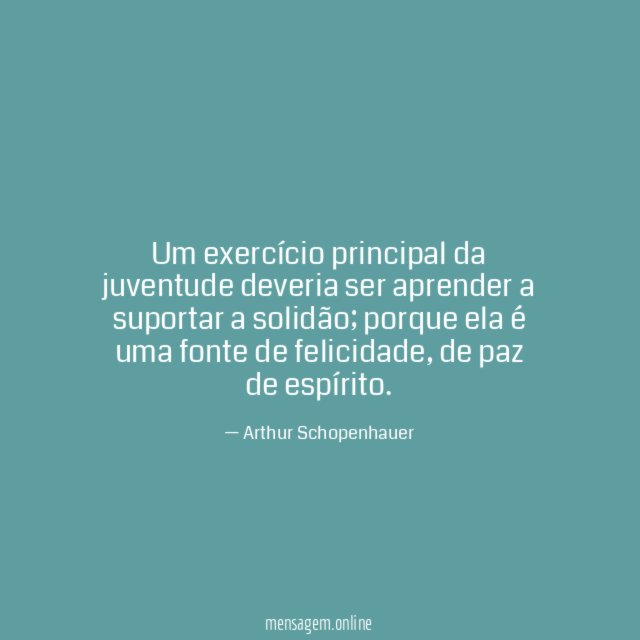 Um exercício principal da juventude deveria ser aprender