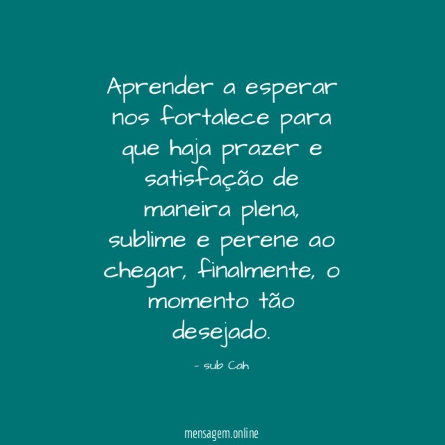 Aprender a esperar nos fortalece para que haja