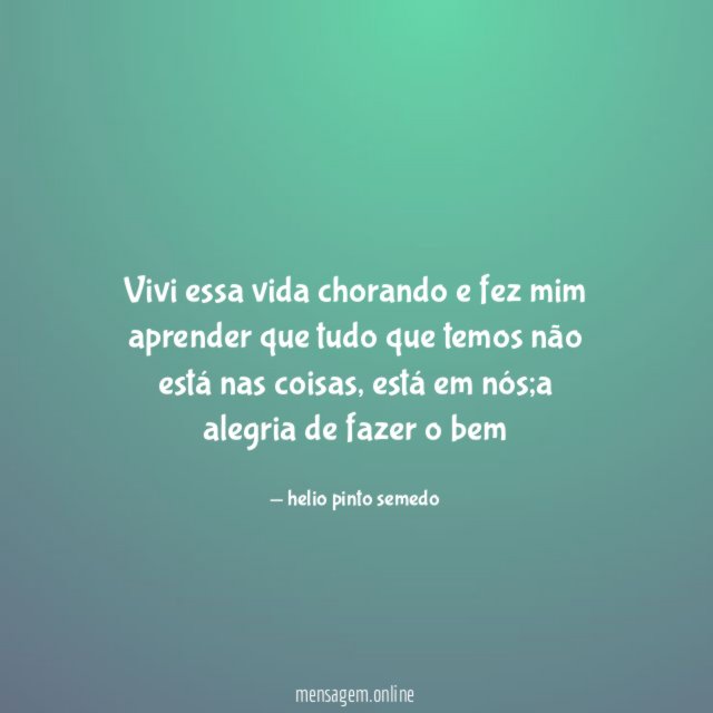 vivi essa vida chorando e fez mim aprender
