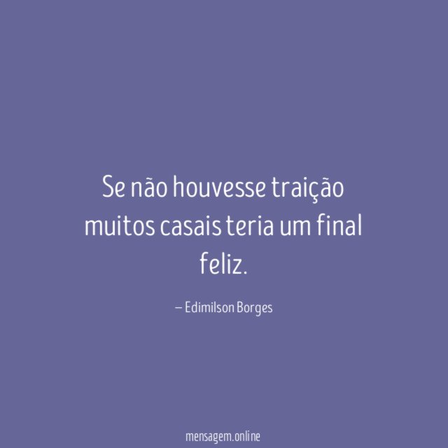 Se não houvesse traição muitos casais teria um final feliz