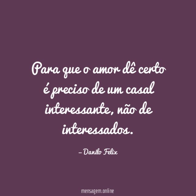 Para que o amor dê certo é preciso de um casal interessante