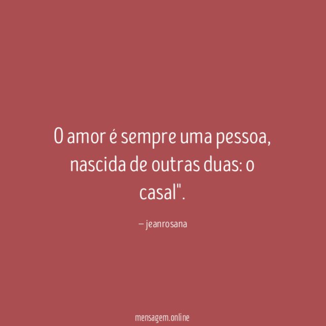 O amor é sempre uma pessoa