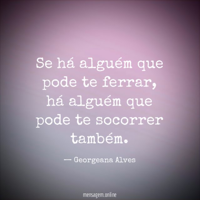 Se há alguém que pode te ferrar
