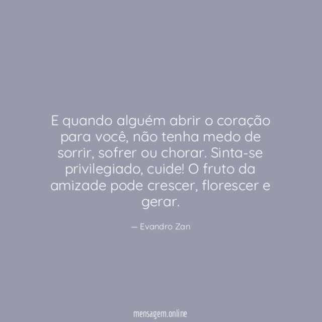 E quando alguém abrir o coração para você