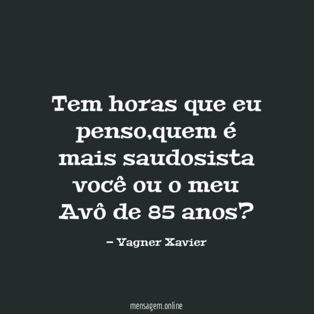 Tem horas que eu penso
