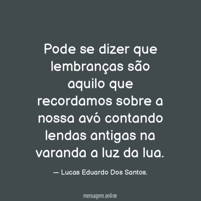 Pode se dizer que lembranças são aquilo que