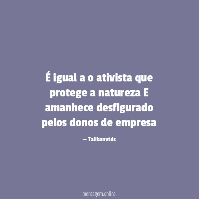 É igual a o ativista que protege a