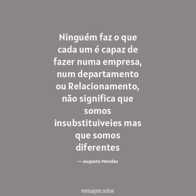 Ninguém faz o que cada um é capaz de fazer numa empresa